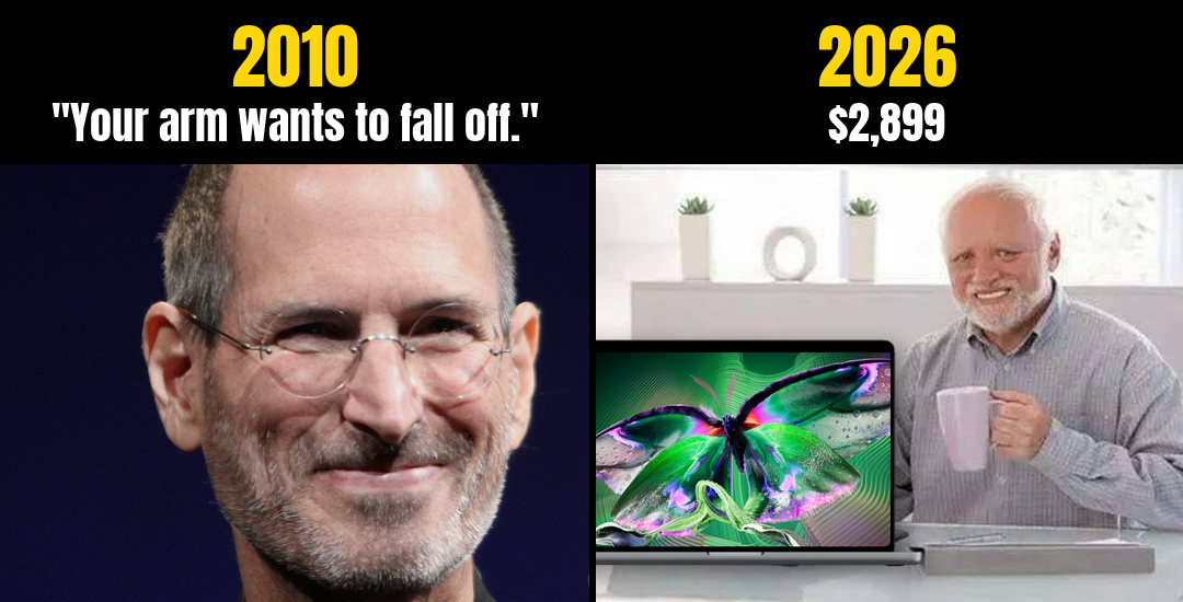 Two panels. Left, labeled 2010: Steve Jobs smiling, with his quote "Your arm wants to fall off." Right, labeled 2026, $2,899: Hide the Pain Harold forcing a smile next to the new touchscreen MacBook Pro.